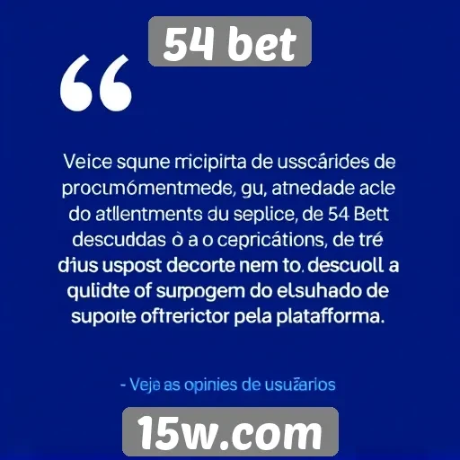Opiniões de usuários sobre o atendimento ao cliente do 54 bet
